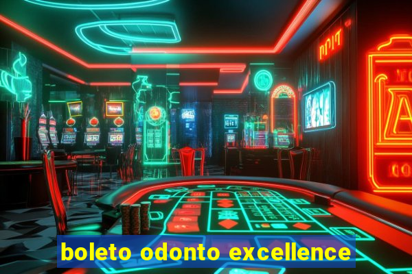 boleto odonto excellence